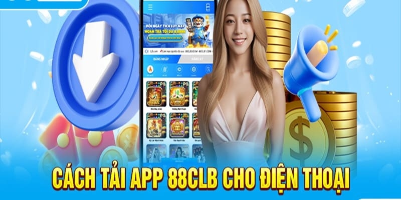 Cách tải app 88clb đơn giản trên Android cho hội viên mới